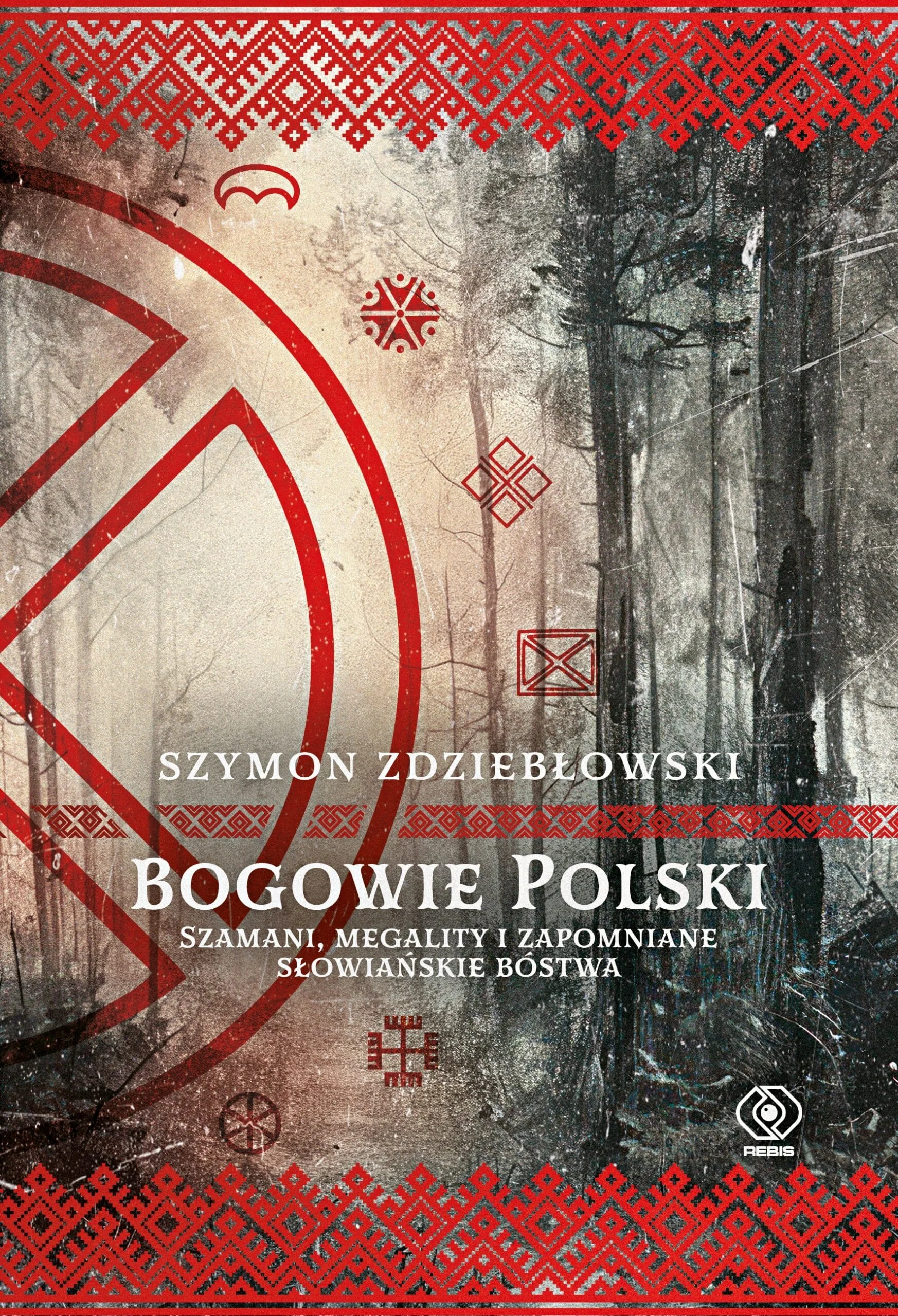 „Bogowie Polski” Szymona Zdziebłowskiego. Nowa książka o wierzeniach dawnych mieszkańców ziem polskich